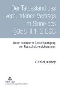 bokomslag Der Tatbestand Des Verbundenen Vertrags Im Sinne Des §358 III 1, 2 Bgb