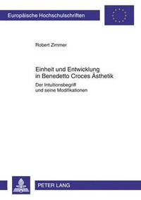 bokomslag Einheit Und Entwicklung in Benedetto Croces Aesthetik