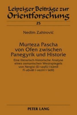 bokomslag Murteza Pascha Von Ofen Zwischen Panegyrik Und Historie