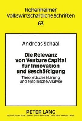 Andreas Schaal, Belke - Die Relevanz Von Venture Capital Fuer Innovation Und Beschaeftigung, Inbunden