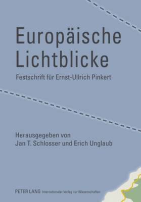 Jan T Schlosser, Erich Unglaub - Europeaische Lichtblicke, Inbunden