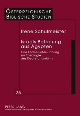 Irene Schulmeister, Georg Braulik - Israels Befreiung Aus Aegypten, Inbunden