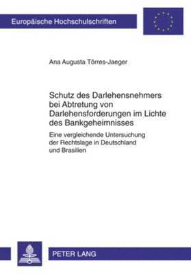 bokomslag Schutz Des Darlehensnehmers Bei Abtretung Von Darlehensforderungen Im Lichte Des Bankgeheimnisses