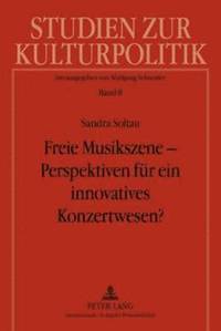 bokomslag Freie Musikszene - Perspektiven Fuer Ein Innovatives Konzertwesen?
