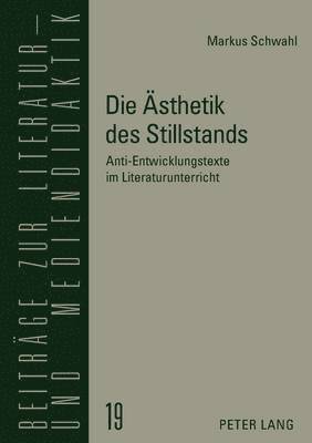 Markus Schwahl, Bodo Lecke - Die Aesthetik Des Stillstands, Inbunden