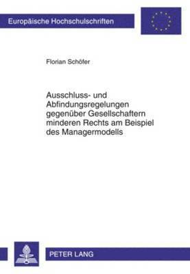 bokomslag Ausschluss- Und Abfindungsregelungen Gegenueber Gesellschaftern Minderen Rechts Am Beispiel Des Managermodells