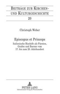 Christoph Weber, Christoph Weber - Episcopus Et Princeps, Inbunden