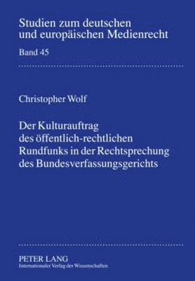 bokomslag Der Kulturauftrag Des Oeffentlich-Rechtlichen Rundfunks in Der Rechtsprechung Des Bundesverfassungsgerichts