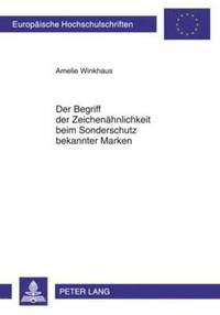 bokomslag Der Begriff Der Zeichenaehnlichkeit Beim Sonderschutz Bekannter Marken