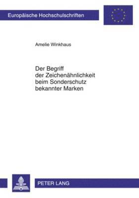 bokomslag Der Begriff Der Zeichenaehnlichkeit Beim Sonderschutz Bekannter Marken