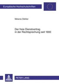 bokomslag Der Freie Dienstvertrag in Der Rechtsprechung Seit 1900