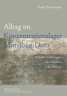 Alltag Im Konzentrationslager Mittelbau-Dora 1
