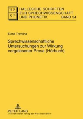 Sprechwissenschaftliche Untersuchungen Zur Wirkung Vorgelesener Prosa (Hoerbuch) 1