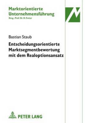 bokomslag Entscheidungsorientierte Marktsegmentbewertung Mit Dem Realoptionsansatz