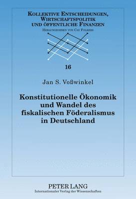 bokomslag Konstitutionelle Oekonomik Und Wandel Des Fiskalischen Foederalismus in Deutschland