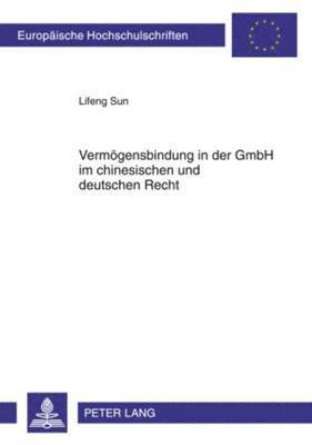 bokomslag Vermoegensbindung in Der Gmbh Im Chinesischen Und Deutschen Recht