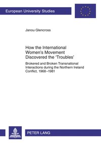 bokomslag How the International Womens Movement Discovered the Troubles