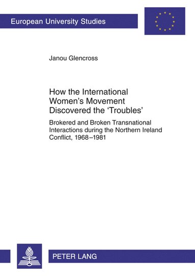 bokomslag How the International Women's Movement Discovered the 'Troubles'