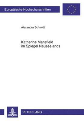 bokomslag Katherine Mansfield Im Spiegel Neuseelands