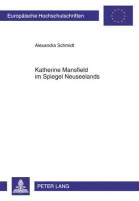 Katherine Mansfield Im Spiegel Neuseelands