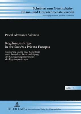 Pascal Salomon, Joachim Hennrichs - Regelungsauftraege in Der Societas Privata Europea, Inbunden