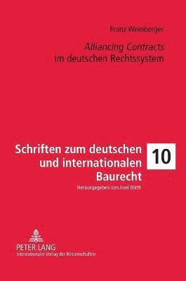 Alliancing Contracts im deutschen Rechtssystem 1