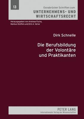Dirk Schnelle, Markus Stoffels - Berufsbildung Der Volontaere Und Praktikanten, Inbunden