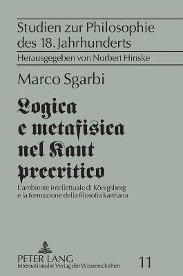 bokomslag Logica e metafisica nel Kant precritico