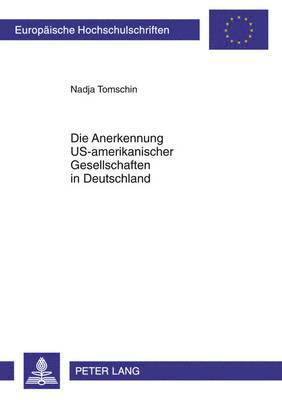 Die Anerkennung Us-Amerikanischer Gesellschaften in Deutschland 1