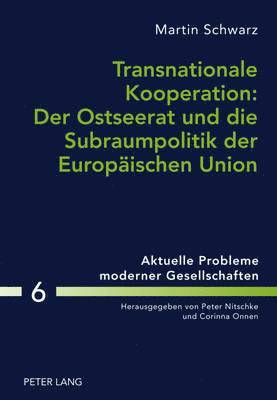 bokomslag Transnationale Kooperation: Der Ostseerat Und Die Subraumpolitik Der Europaeischen Union