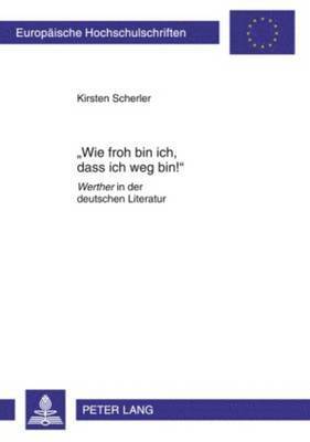 Kirsten Scherler - «Wie Froh Bin Ich, Dass Ich Weg Bin!», Häftad