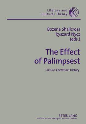 Ryszard Nycz, Bozena Shallcross, Wojciech Kalaga - Effect of Palimpsest, Inbunden