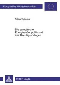 bokomslag Die Europaeische Energieauenpolitik Und Ihre Rechtsgrundlagen