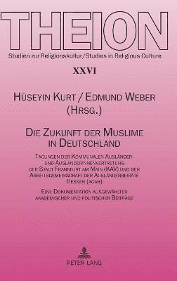 Hüseyin Kurt, Edmund Weber - Zukunft der Muslime in Deutschland, Inbunden