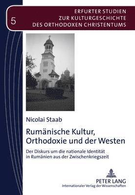 Rumaenische Kultur, Orthodoxie Und Der Westen 1
