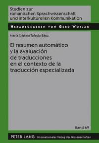 bokomslag El Resumen Automtico Y La Evaluacin de Traducciones En El Contexto de la Traduccin Especializada