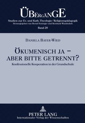 Oekumenisch Ja - Aber Bitte Getrennt? 1