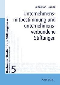 bokomslag Unternehmensmitbestimmung Und Unternehmensverbundene Stiftungen