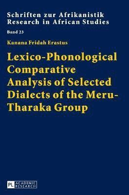 Fridah Kanana Erastus - Lexico-Phonological Comparative Analysis of Selected Dialects of the Meru-Tharaka Group, Inbunden