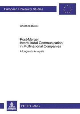 Post-Merger Intercultural Communication in Multinational Companies 1