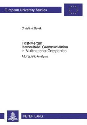 Christina Burek - Post-Merger Intercultural Communication in Multinational Companies, Häftad