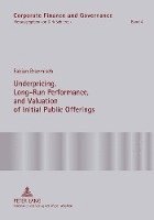 bokomslag Underpricing, Long-Run Performance, and Valuation of Initial Public Offerings