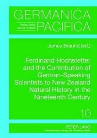 bokomslag Ferdinand Hochstetter and the Contribution of German-Speaking Scientists to New Zealand Natural History in the Nineteenth Century