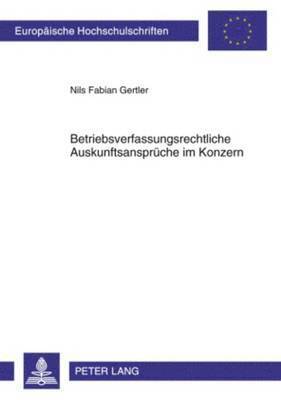 bokomslag Betriebsverfassungsrechtliche Auskunftsansprueche Im Konzern