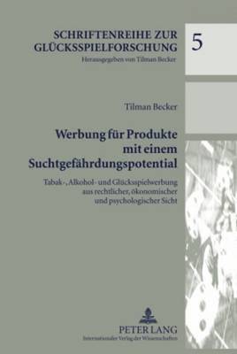 Tilman Becker, Tilman Becker - Werbung Fuer Produkte Mit Einem Suchtgefaehrdungspotential, Inbunden