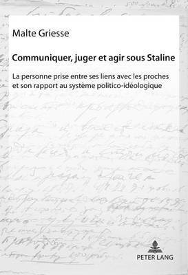 Communiquer, Juger Et Agir Sous Staline 1