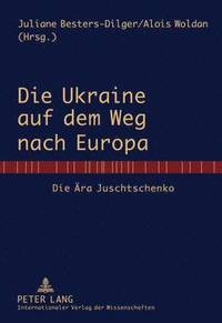 bokomslag Die Ukraine Auf Dem Weg Nach Europa