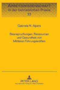 bokomslag Beanspruchungen, Ressourcen und Gesundheit von Mittleren Führungskräften