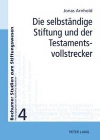 bokomslag Die Selbstaendige Stiftung Und Der Testamentsvollstrecker