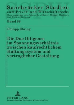 Die Due Diligence Im Spannungsverhaeltnis Zwischen Kaufrechtlichem Haftungssystem Und Vertraglicher Gestaltung 1